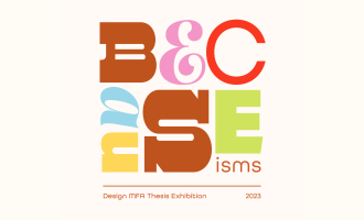 Becauseisms 2023 Design MFA Senior Exhibition